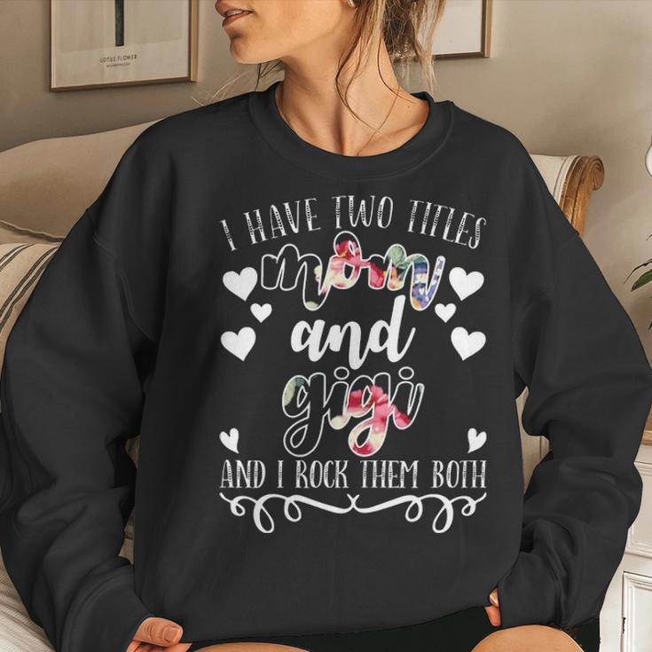 Womens I Have Two Title Mom And Gigi Mothers Day Birthday Gift Women Crewneck Graphic Sweatshirt Gifts for Her