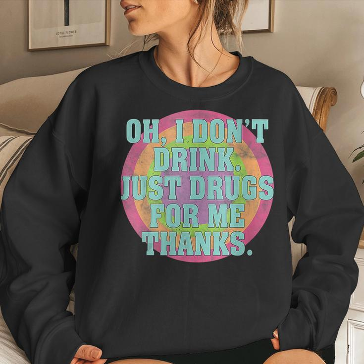 Womens Oh I Dont Drink Just Drugs For Me Thanks Funny Costumed Women Crewneck Graphic Sweatshirt Gifts for Her
