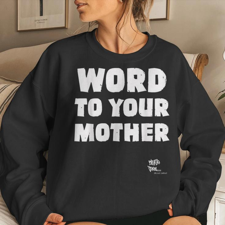 Word To Your Mother Mom Mama Rap Lyric Novelty 90S Hip Hop Women Crewneck Graphic Sweatshirt Gifts for Her