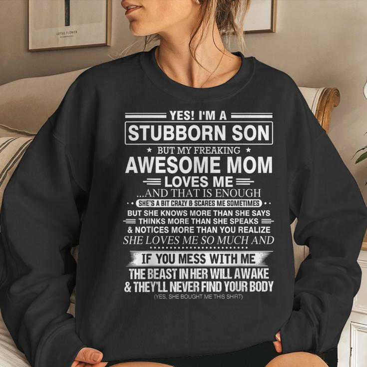 Yes Im A Stubborn Son But My Freaking Awesome Mom Loves Me Women Sweatshirt Gifts for Her