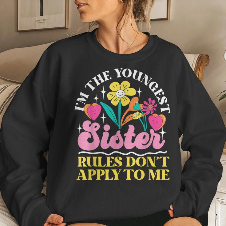 Im The Youngest Sister Rules Dont Apply To Me Women Sweatshirt Gifts for Her