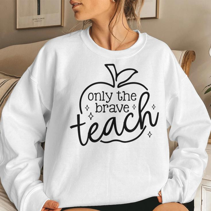 Only Brave Teach Proud Teacher Teaching Job Pride Apple Women Sweatshirt Gifts for Her