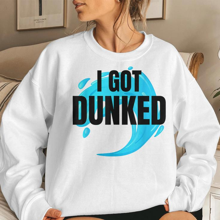 I Got Dunked Baptism Christians Adult Baptism Men Women Kids Women Sweatshirt Gifts for Her