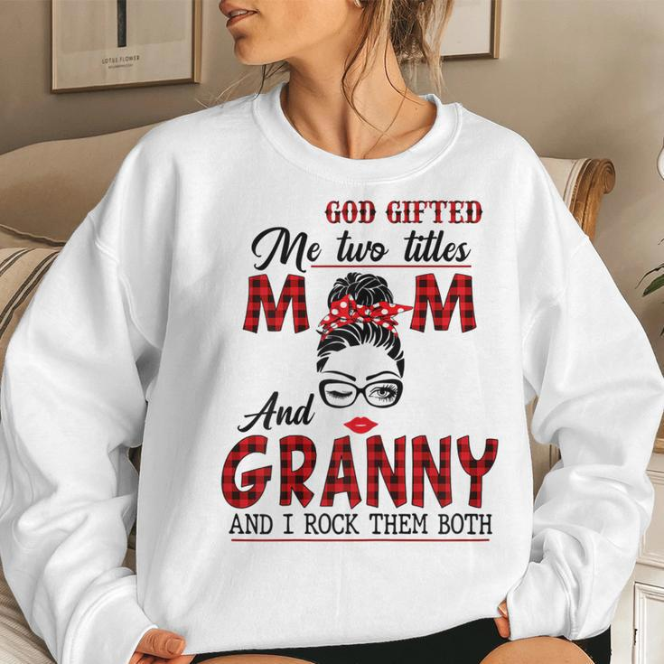 God ed Me Two Titles Mom And Granny And I Rock Them Both Women Sweatshirt Gifts for Her