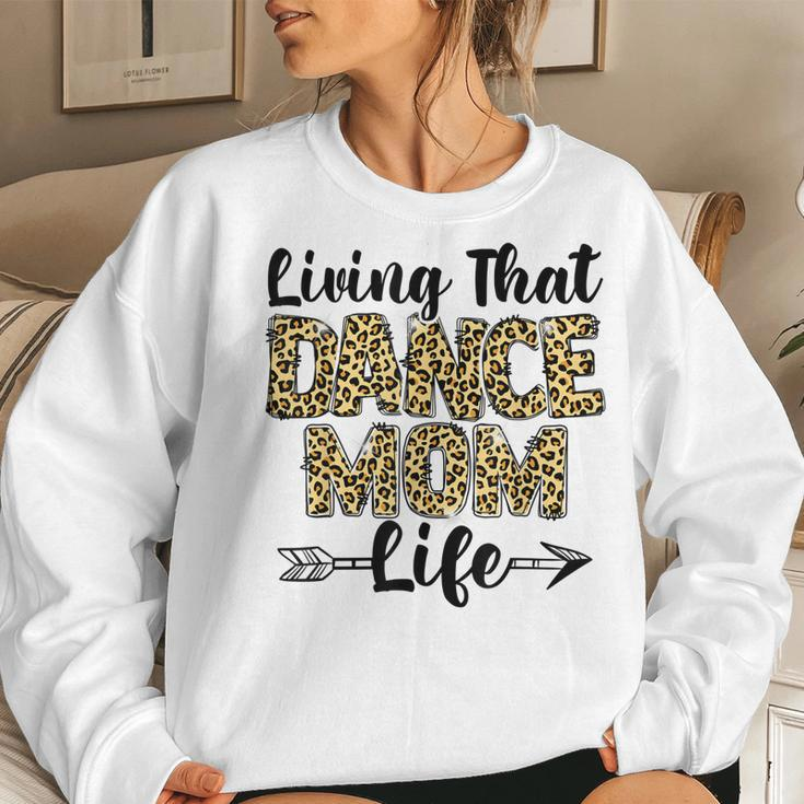 Leopard Living That Dance Mom Life Dancing Mama Women Sweatshirt Gifts for Her