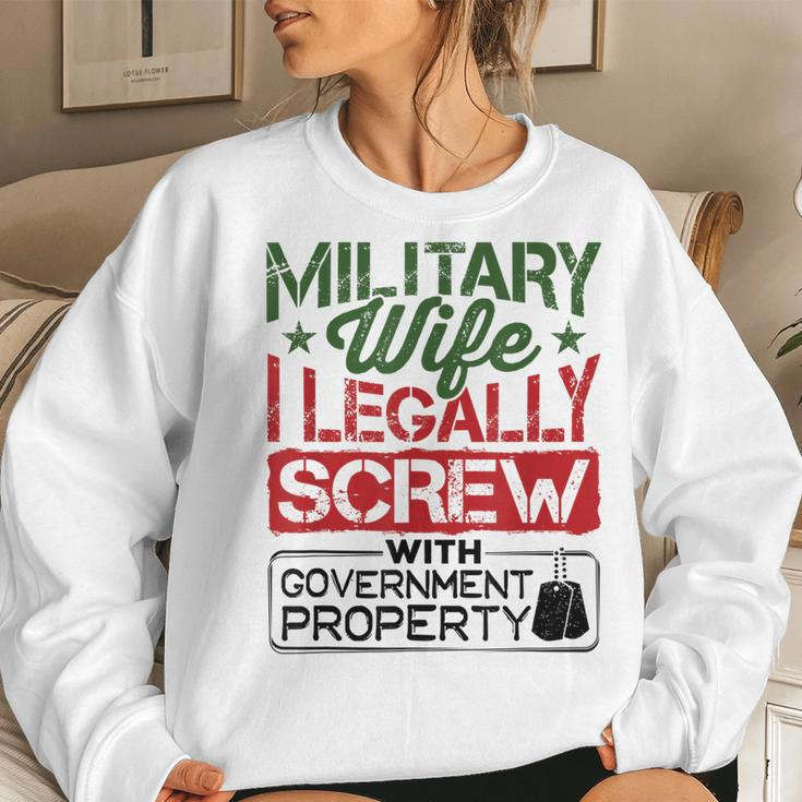 Military Wife I Legally Screw With Government Property Women Crewneck Graphic Sweatshirt Gifts for Her