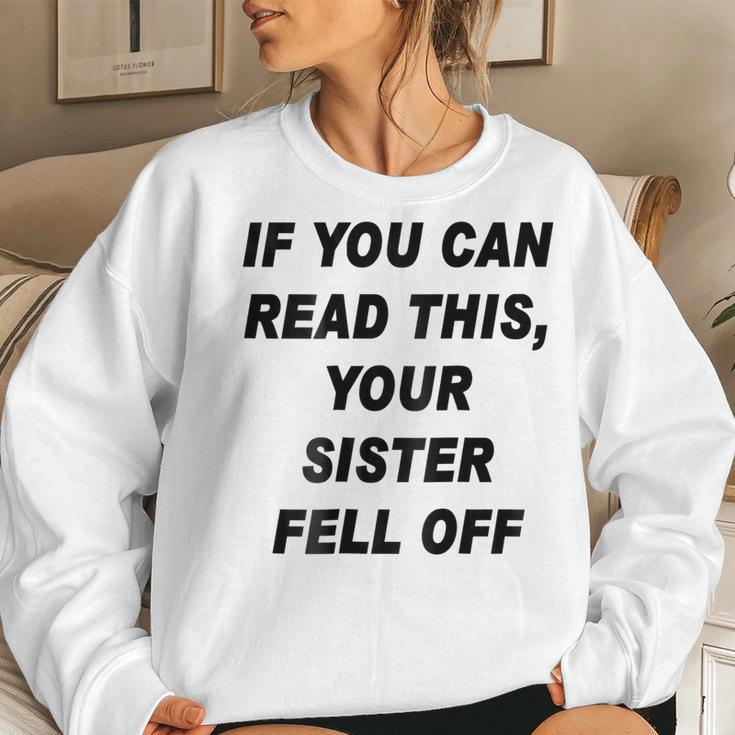 If You Can Read This Your Sister Fell Off Women Sweatshirt Gifts for Her