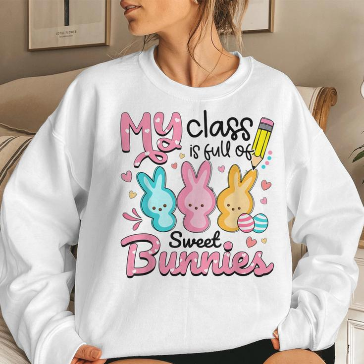 Teacher Easter My Class Is Full Of Sweet Bunnies Women Sweatshirt Gifts for Her