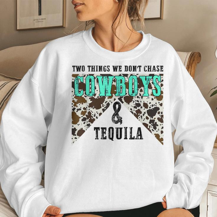 Two Things We Dont Chase Cowboys And Tequila Cowhide Retro Women Sweatshirt Gifts for Her