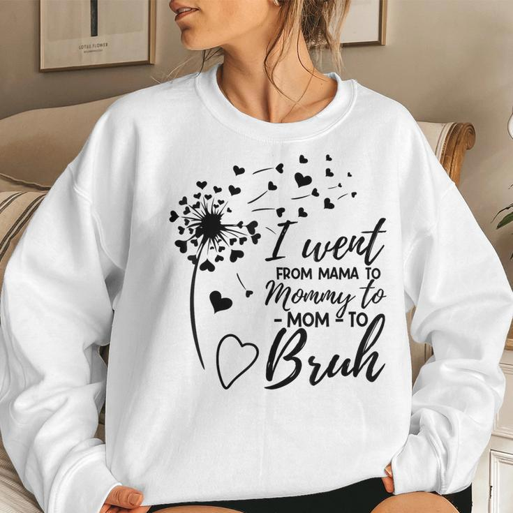 I Went From Mom Bruh Best Mom Ever Women Sweatshirt Gifts for Her