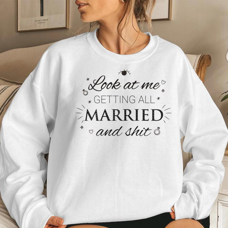 Womens Look At Me Getting All Married & Shit Funny Wedding Bride Women Crewneck Graphic Sweatshirt Gifts for Her