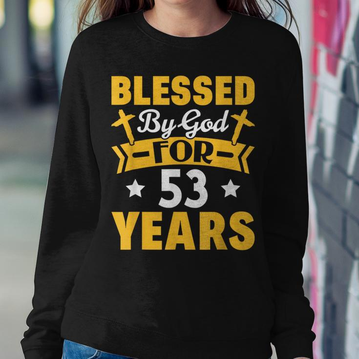 53Rd Birthday Man Woman Blessed By God For 53 Years Women Sweatshirt Unique Gifts