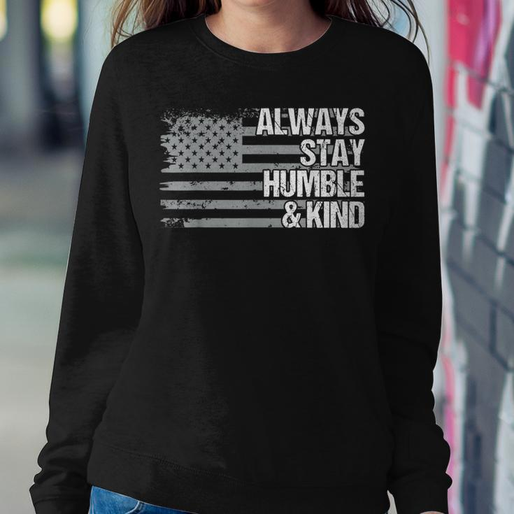 Always Stay Humble And Kind Mens Womens Dad Grandpa Us Flag Women Sweatshirt Unique Gifts