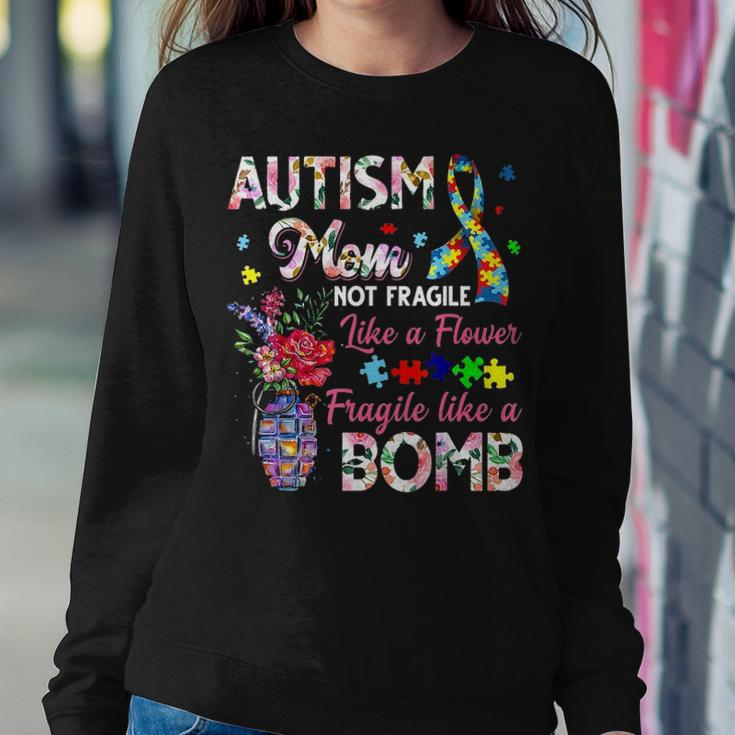 Autism Mom Not Fragile Like A Flower Fragile Like Bomb Gifts Women Crewneck Graphic Sweatshirt Funny Gifts