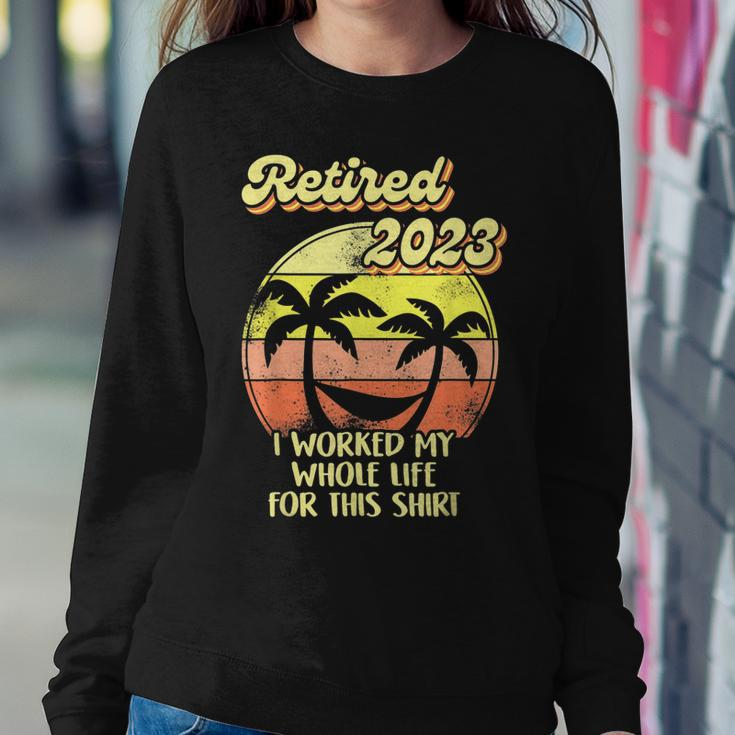 Awesome Retired 2023 I Worked My Whole Life Women Men Women Crewneck Graphic Sweatshirt Funny Gifts