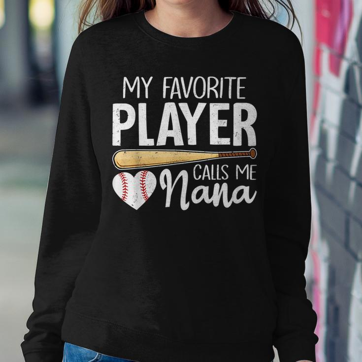 Baseball Grandma My Favorite Player Calls Me Nana Baseball Women Sweatshirt Unique Gifts