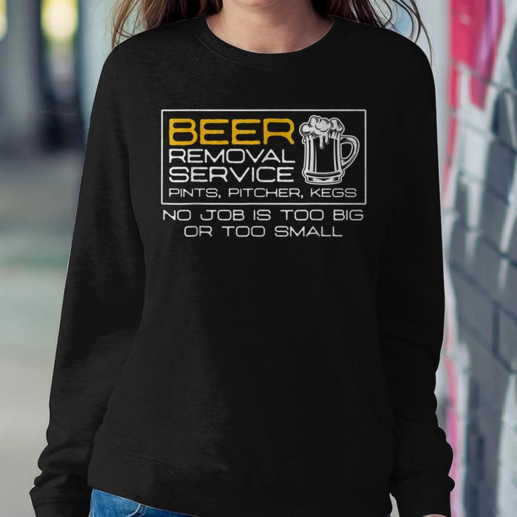 Beer Removal Service No Job Is Too Big Or Small V2 Women Crewneck Graphic Sweatshirt Funny Gifts