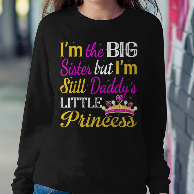 Im The Big Sister Daddy Little Princess 2018 Women Sweatshirt Unique Gifts