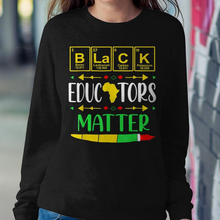 Black Educators Matter History Month Africa Teacher V2 Women Crewneck Graphic Sweatshirt Funny Gifts