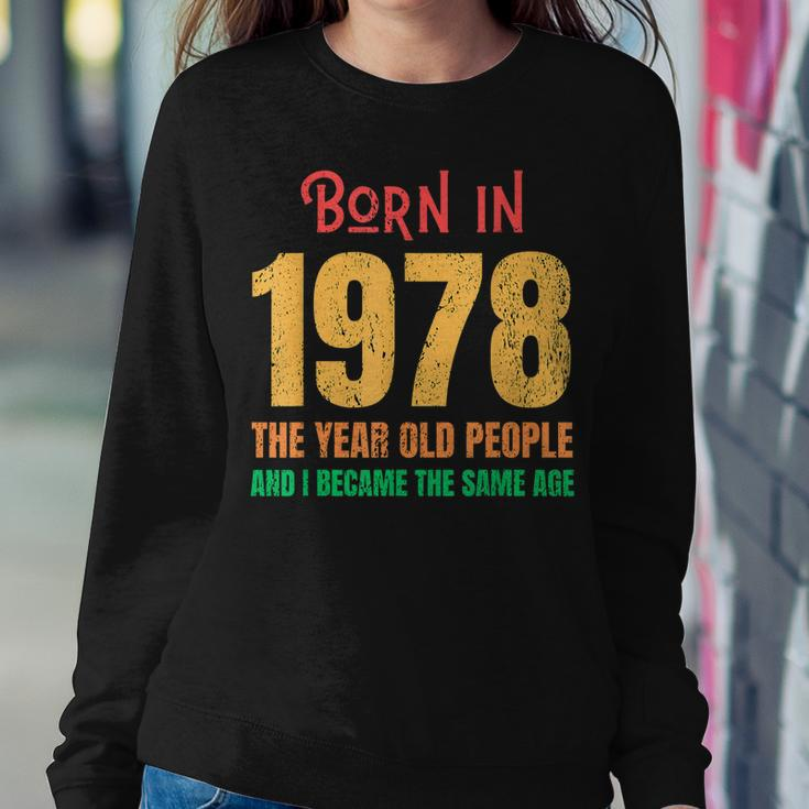 Born In 1978 The Year Old People Vintage Retro Sarcastic Women Crewneck Graphic Sweatshirt Personalized Gifts