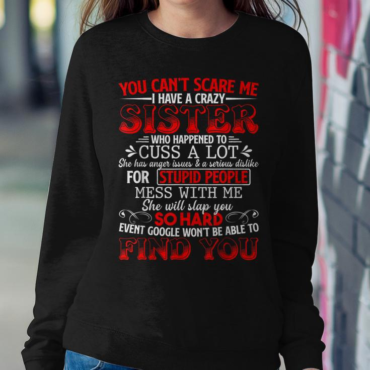 You Cant Scare Me I Have A Crazy Sister Family Women Sweatshirt Unique Gifts