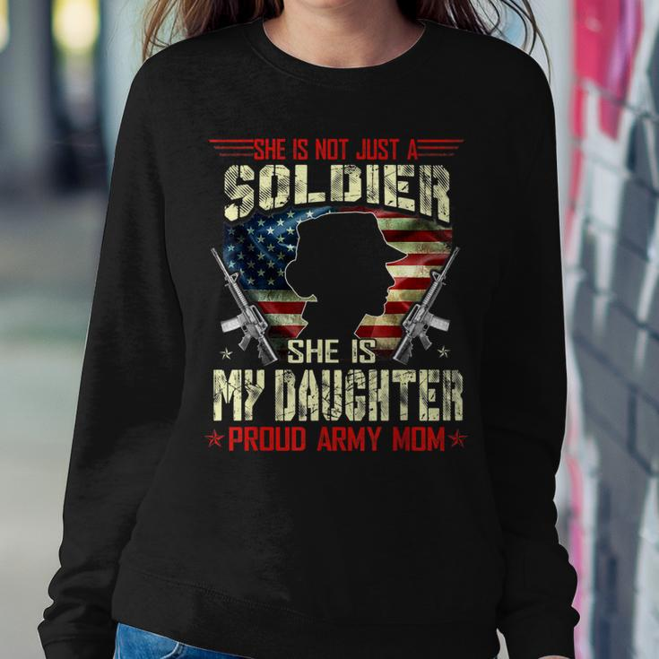 My Daughter Is A Soldier Proud Army Mom Military Women Sweatshirt Unique Gifts