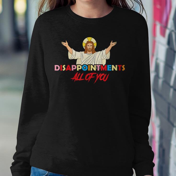 Disappointments All Of You Jesus Sarcastic Humor Saying Women Crewneck Graphic Sweatshirt Funny Gifts