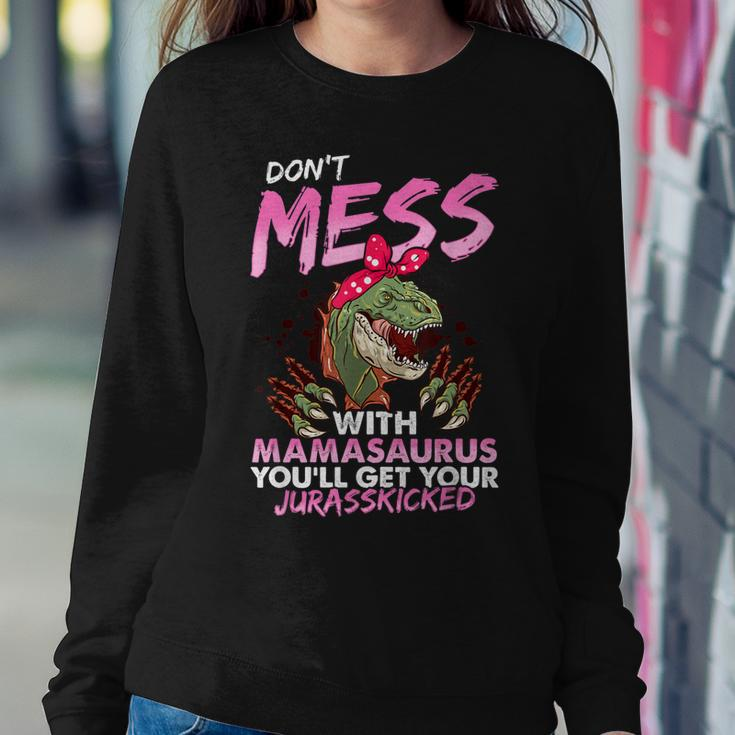 Dont Mess With Mamasaurus Women Sweatshirt Unique Gifts