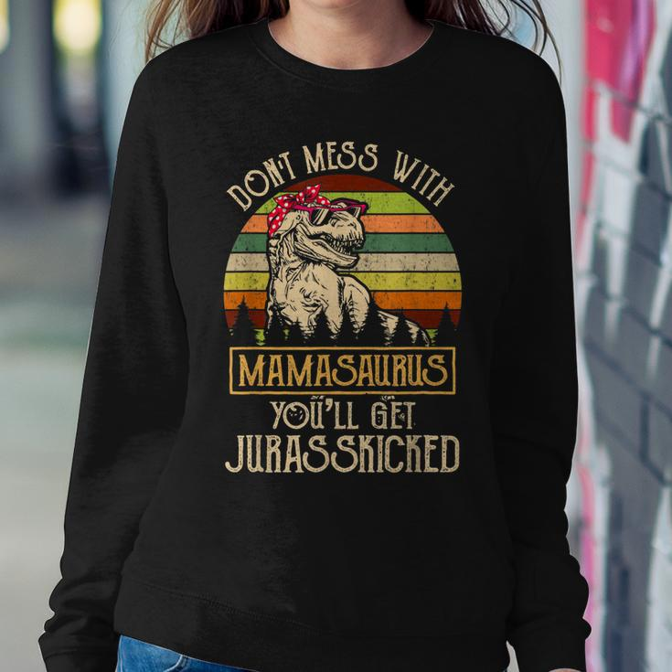 Dont Mess With MamasaurusRex Women Sweatshirt Unique Gifts