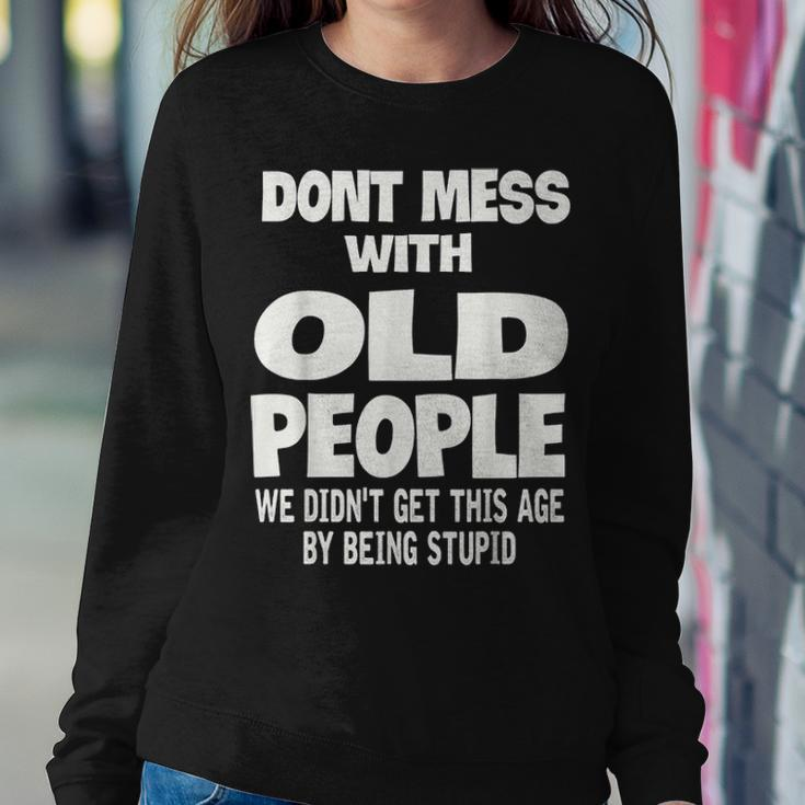 Dont Mess With Old People Funny Mothers Day Father Day Gift Women Crewneck Graphic Sweatshirt Funny Gifts