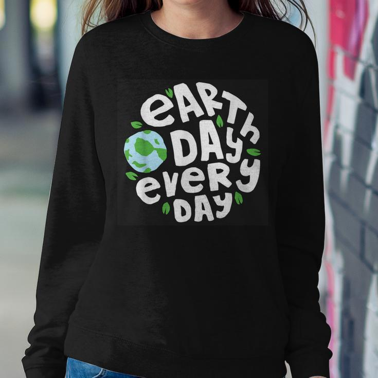 Earthday Every Day Kids Women Men - Happy Earth Day Women Sweatshirt Unique Gifts