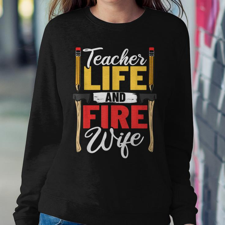 Firefighter Design Firefighter Wife Teacher Life Fire Wife Women Crewneck Graphic Sweatshirt Funny Gifts