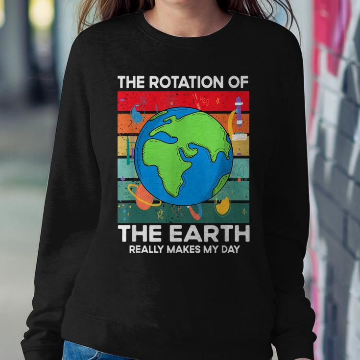 Funny Science Rotation Of Earth Makes My Day Space Teacher Women Crewneck Graphic Sweatshirt Funny Gifts