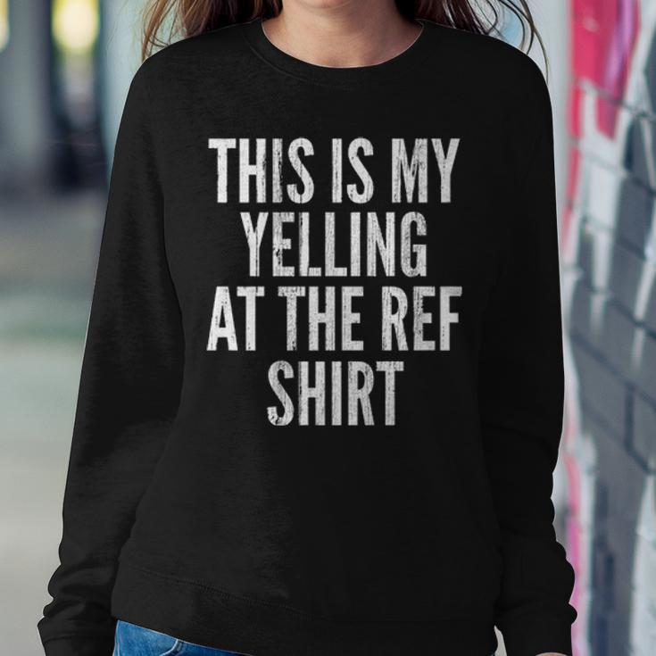 Funny Yelling At The Ref Mom Dad Sport Cheer Game Women Crewneck Graphic Sweatshirt Funny Gifts