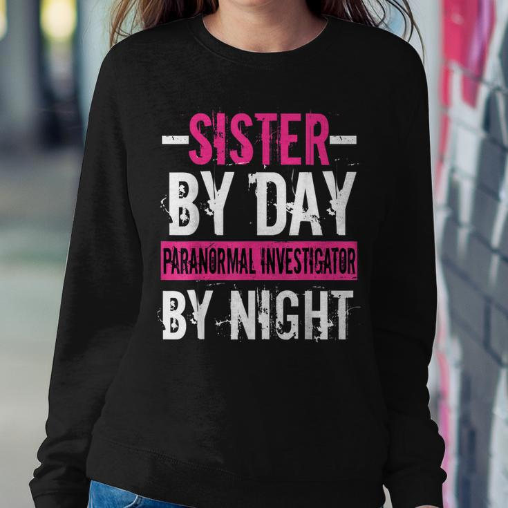 Ghost Hunting Hunter Paranormal Sister Investigator Her Women Sweatshirt Unique Gifts