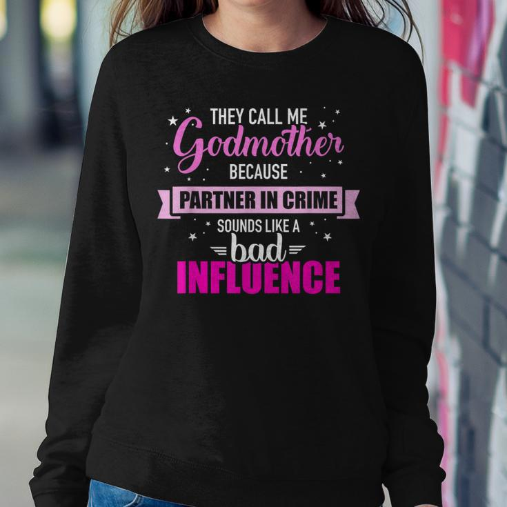 Godmother Because Partner In Crime Sounds Like Bad Influence Women Crewneck Graphic Sweatshirt Funny Gifts