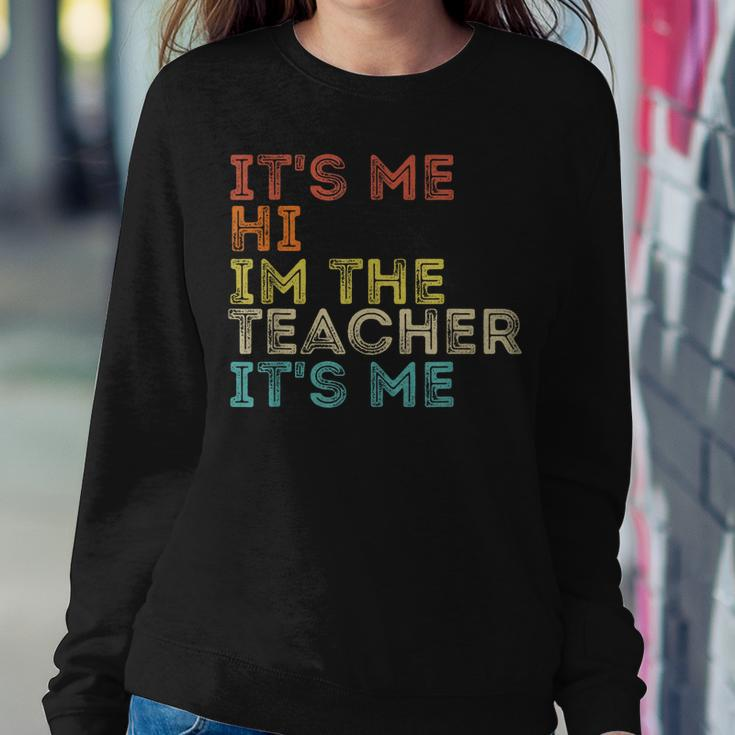 Groovy Its Me Hi Im The Teacher It’S Me Funny Teacher Quote Women Crewneck Graphic Sweatshirt Personalized Gifts