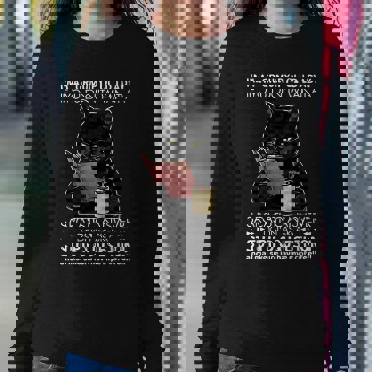 Im A Grumpy Old Lady If You Dont Want Sarcastic Answer Cat Women Sweatshirt Unique Gifts