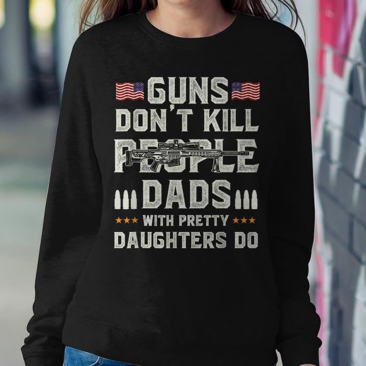 Guns Dont Kill People Dads With Pretty Daughters Humor Dad Women Crewneck Graphic Sweatshirt Funny Gifts