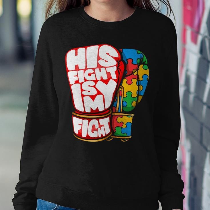 His Fight Is My Fight Autism Awareness Day For Mom Dad Women Crewneck Graphic Sweatshirt Funny Gifts