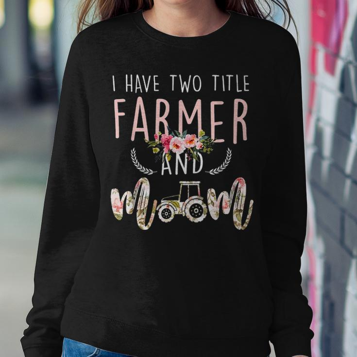 I Have Two Title Farmer And Mom Gift Mens Womens Kids Women Crewneck Graphic Sweatshirt Funny Gifts
