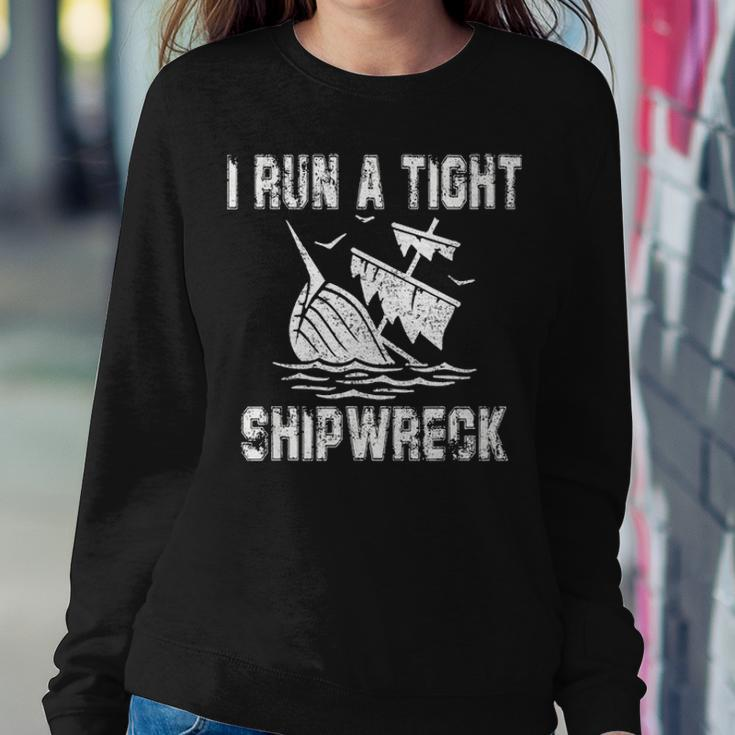 I Run A Tight Shipwreck Funny Vintage Mom Dad Quote Gift 5793 Women Crewneck Graphic Sweatshirt Funny Gifts