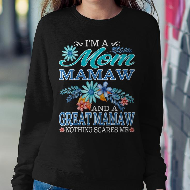 Im A Mom Mamaw And A Great Mamaw Nothing Scares Me Women Crewneck Graphic Sweatshirt Funny Gifts