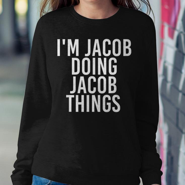 Im Jacob Doing Jacob Things Funny Christmas Gift Idea Women Crewneck Graphic Sweatshirt Funny Gifts