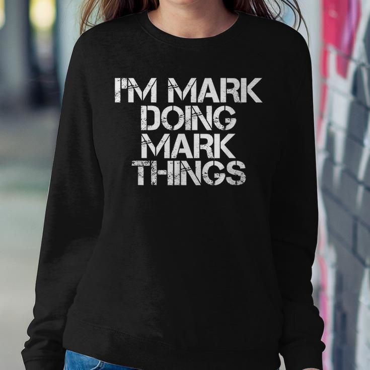 Im Mark Doing Mark Things Funny Christmas Gift Idea Women Crewneck Graphic Sweatshirt Funny Gifts