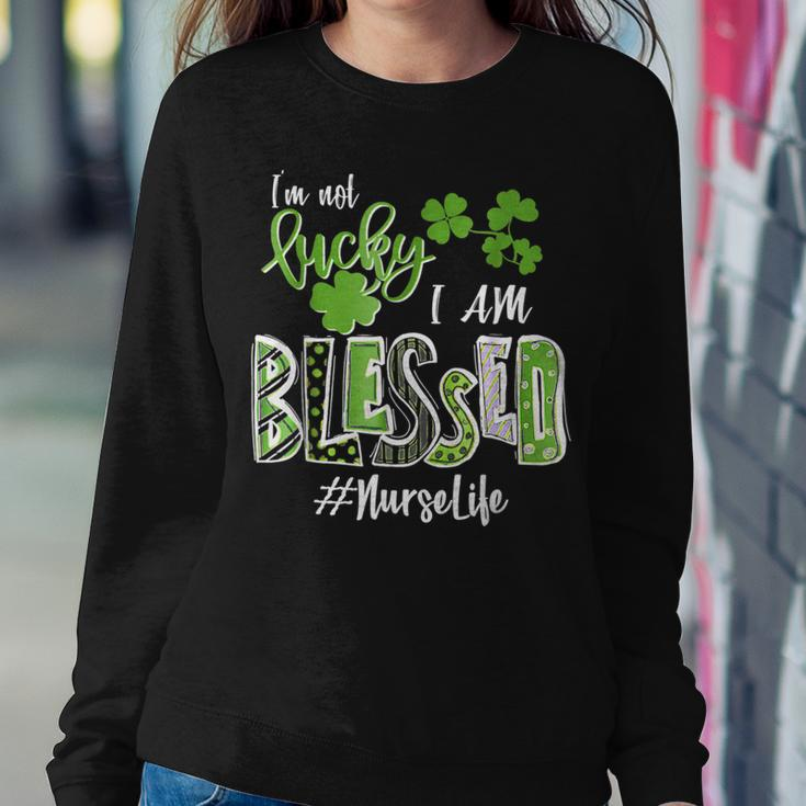 Im Not Lucky Im Blessed Nurse Life Saint Patrick Day Women Crewneck Graphic Sweatshirt Funny Gifts