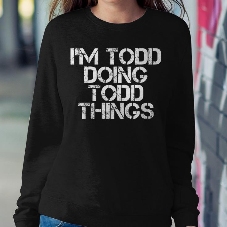 Im Todd Doing Todd Things Funny Christmas Todd Gift Idea Women Crewneck Graphic Sweatshirt Funny Gifts