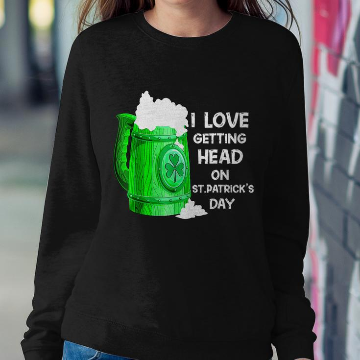 Irish Beer Shamrock I Love Getting Head On St Patricks Day Women Crewneck Graphic Sweatshirt Personalized Gifts
