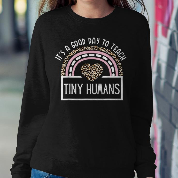 Its A Good Day To Teach Tiny Humans Funny Teacher Teaching Women Crewneck Graphic Sweatshirt Personalized Gifts