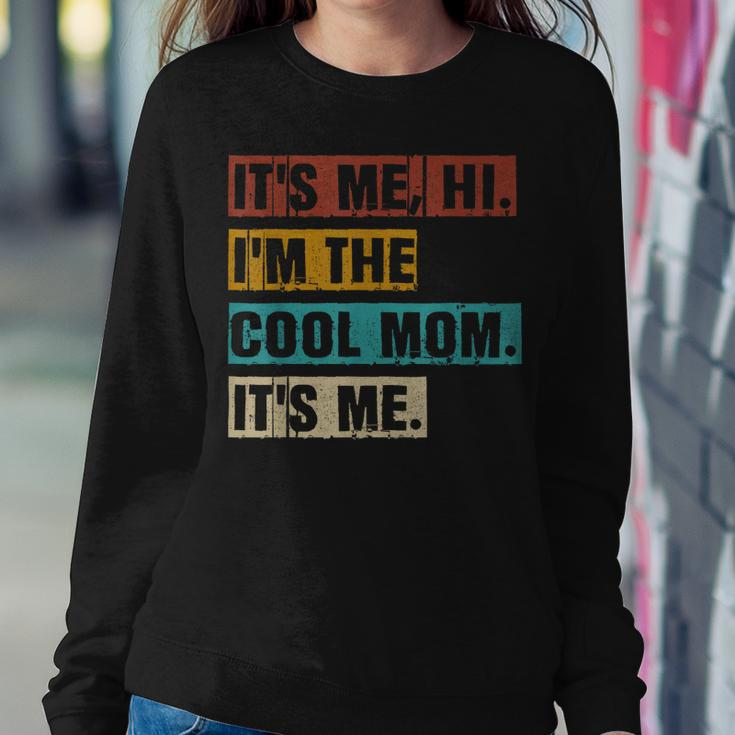 Its Me Hi Im The Cool Mom Its Me Retro Sweatshirt Unique Gifts
